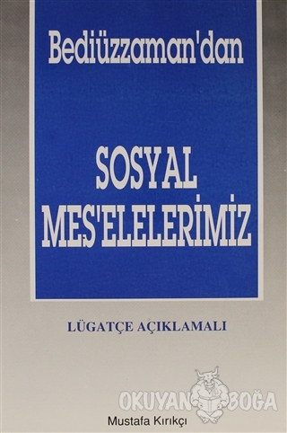 Bediüzzaman'dan Sosyal Mes'elelerimiz (3. Hamur) - Mustafa Kırıkçı - Y