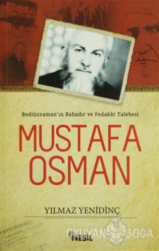 Bediüzzaman'ın Bahadır ve Fedakar Talebesi Mustafa Osman - Yılmaz Yeni
