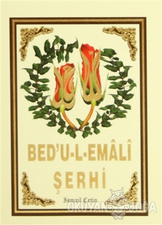 Bed'u-l-Emali Şerhi - İsmail Çetin - Dilara Yayınları