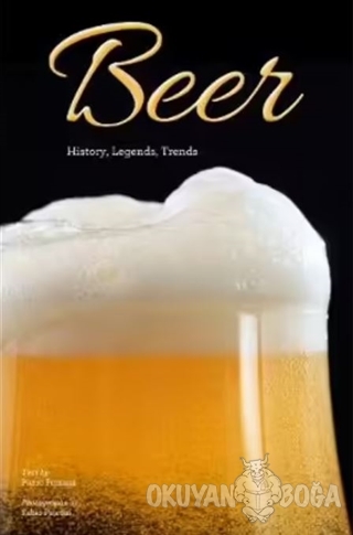 Beer - History, Legends, Trends - Pietro Fontana - White Star Publishe