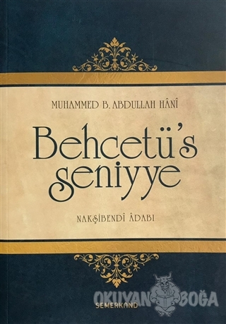 Behcetü's Seniyye - Muhammed B. Abdullah Hani - Semerkand Yayınları