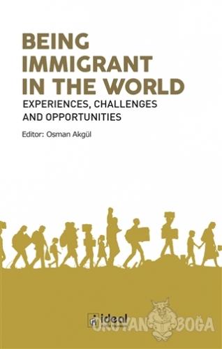Being Immigrant in the World - Osman Akgül - İdeal Kültür Yayıncılık