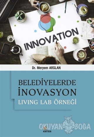 Belediyelerde İnovasyon - Meryem Arslan - Kriter Yayınları