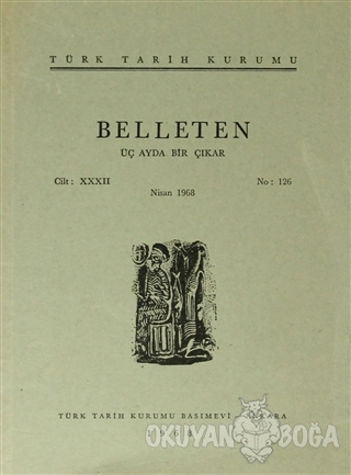 Belleten Sayı: 126 Cilt: 32 - Kolektif - Türk Tarih Kurumu Yayınları