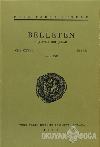 Belleten Sayı: 142 Cilt: 36 - Kolektif - Türk Tarih Kurumu Yayınları