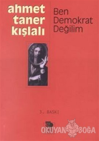 Ben Demokrat Değilim - Ahmet Taner Kışlalı - İmge Kitabevi Yayınları