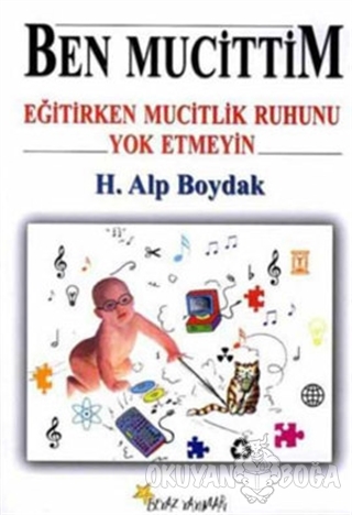 Ben Mucittim - H. Alp Boydak - Beyaz Yayınları