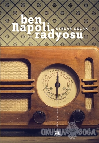Ben Napoli Radyosu - Serdar Koçak - Yitik Ülke Yayınları