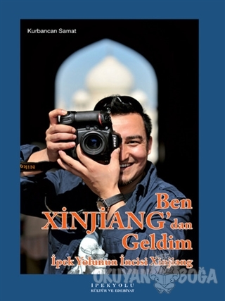 Ben Xinjiang'dan Geldim - Kurbancan Samat - Canut Yayınları