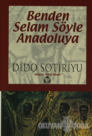 Benden Selam Söyle Anadolu'ya - Dido Sotiriyu - Alan Yayıncılık