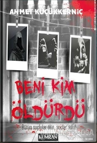 Beni Kim Öldürdü - Ahmet Küçükkerniç - Kumran Yayınları