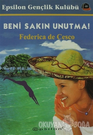 Beni Sakın Unutma!
