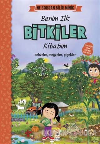 Benim İlk Bitkiler Kitabım - Ne Sorsan Bilir Minik (Ciltli)