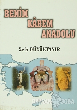 Benim Kabem Anadolu - Zeki Büyüktanır - Can Yayınları (Ali Adil Atalay