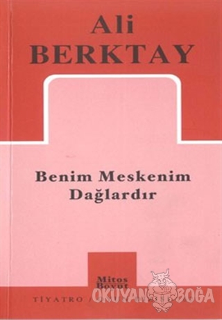 Benim Meskenim Dağlardır - Ali Berktay - Mitos Boyut Yayınları