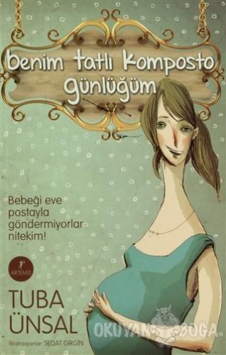 Benim Tatlı Komposto Günlüğüm - Tuba Ünsal - Artemis Yayınları