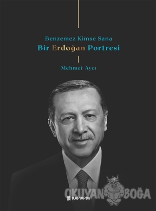 Benzemez Kimse Sana - Bir Erdoğan Portresi - Mehmet Aycı - Kaf Yapım