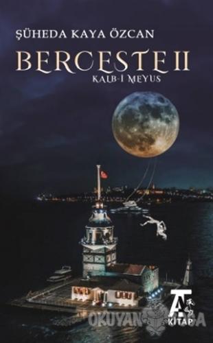 Berceste 2 - Şüheda Kaya Özcan - Kitap At Yayınları