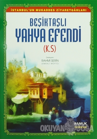 Beşiktaşlı Yahya Efendi (Evliya-010) - Rahmi Serin - Pamuk Yayıncılık