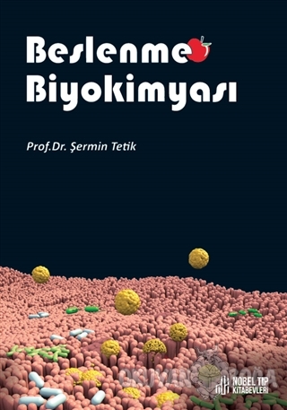 Beslenme Biyokimyası - Şermin Tetik - Nobel Tıp Kitabevi