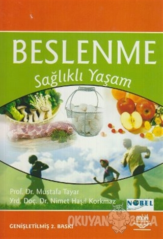 Beslenme - Sağlıklı Yaşam - Mustafa Tayar - Nobel Akademik Yayıncılık