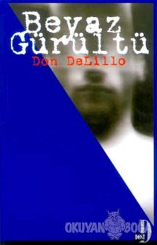 Beyaz Gürültü - Don DeLillo - Dost Kitabevi Yayınları