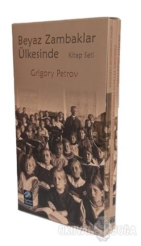 Beyaz Zambaklar Ülkesinde Kitap Seti (3 Kitap Kutulu) - Grigory Petrov