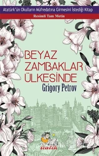 Beyaz Zambaklar Ülkesinde - Grigoriy Petrov - İtalik Yayınevi