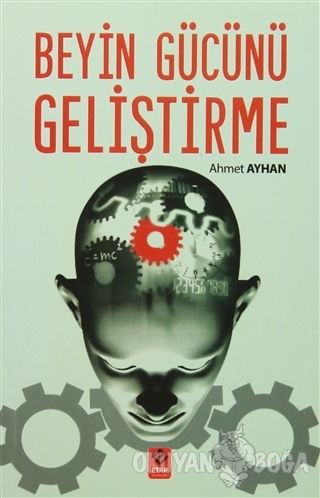 Beyin Gücünü Geliştirme - Ahmet Ayhan - Etap Yayınevi