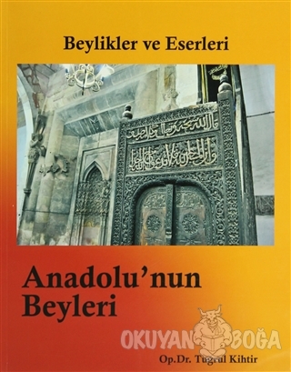 Beylikler ve Eserleri - Anadolu'nun Beyleri