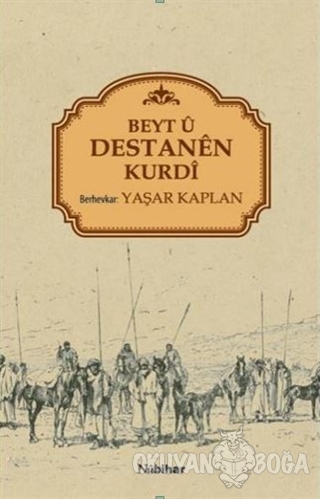 Beyt ü Destanen Kurdi - Yaşar Kaplan - Nubihar Yayınları