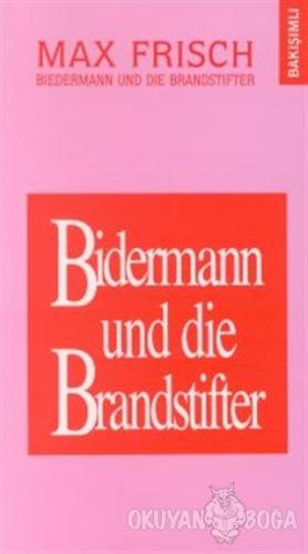 Bidermann ile Kundakçılar Bidermann und die Brandstifter - Max Frisch 