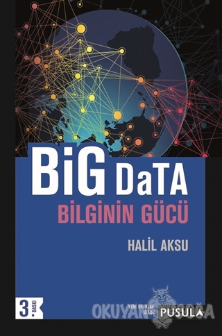 Big Data-Bilginin Gücü - Halil Aksu - Pusula Yayıncılık