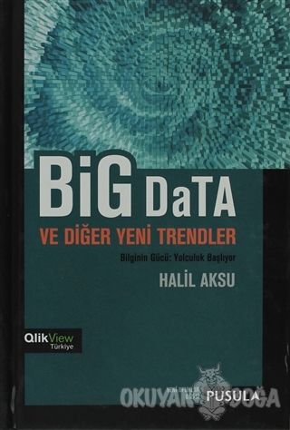 Big Data ve Diğer Yeni Trendler (Ciltli) - Halil Aksu - Pusula Yayıncı