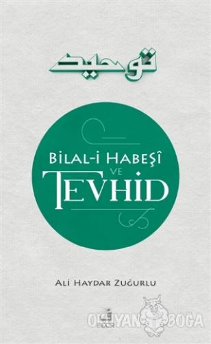 Bilal-i Habeşi ve Tevhid - Ali Haydar Zuğurlu - Fecr Yayınları