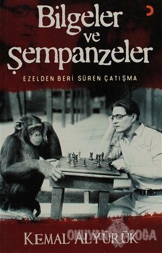 Bilgeler ve Şempanzeler - Kemal Alyürük - Cinius Yayınları