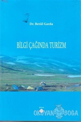 Bilgi Çağında Turizm - Betül Garda - Kömen Yayınları