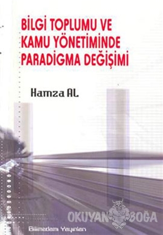 Bilgi Toplumu ve Kamu Yönetiminde Paradigma Değişimi - Hamza Al - Bili