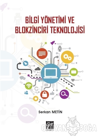 Bilgi Yönetimi ve Blokzinciri Teknolojisi - Serkan Metin - Gazi Kitabe