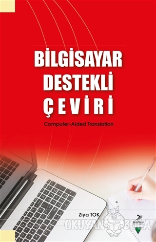 Bilgisayar Destekli Çeviri - Ziya Tok - Grafiker Yayınları