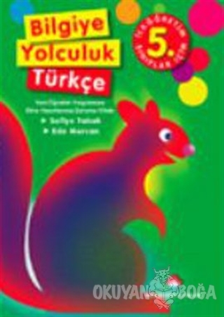Bilgiye Yolculuk Türkçe İlköğretim 5. Sınıflar İçin Safiye Tabak
