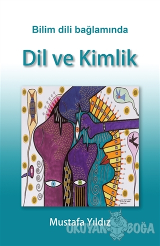 Bilim Dili Bağlamında Dil ve Kimlik - Mustafa Yıldız - Umuttepe Yayınl