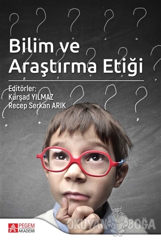 Bilim ve Araştırma Etiği - Ahmet Salih Şimşek - Pegem Akademi Yayıncıl