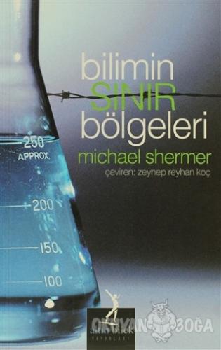 Bilimin Sınır Bölgeleri - Michael Shermer - Altın Bilek Yayınları