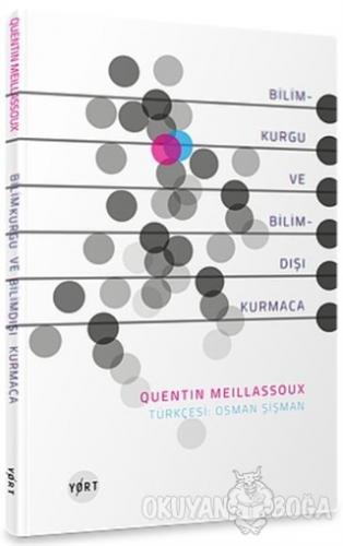 Bilimkurgu ve Bilimdışı Kurmaca - Quentin Meillassoux - Yort Kitap