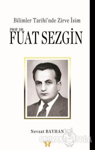 Bilimler Tarihi'nde Zirve İsim : Prof. Dr. Fuat Sezgin - Nevzat Bayhan