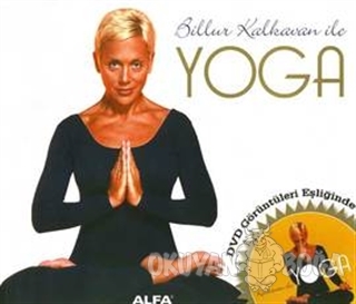 Billur Kalkavan ile Yoga - Billur Kalkavan - Alfa Yayınları