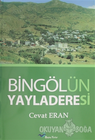 Bingölün Yayladeresi - Cevat Eran - Başkayerler Yayınları