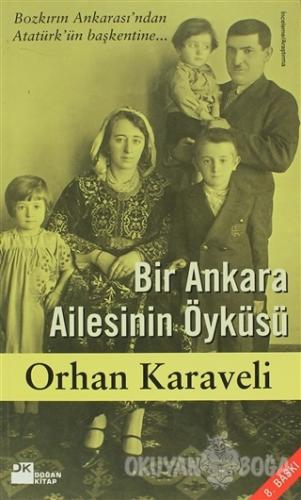 Bir Ankara Ailesinin Öyküsü - Orhan Karaveli - Doğan Kitap