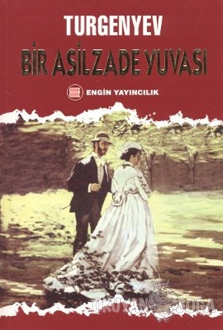 Bir Asilzade Yuvası - Ivan Sergeyeviç Turgenyev - Engin Yayıncılık
